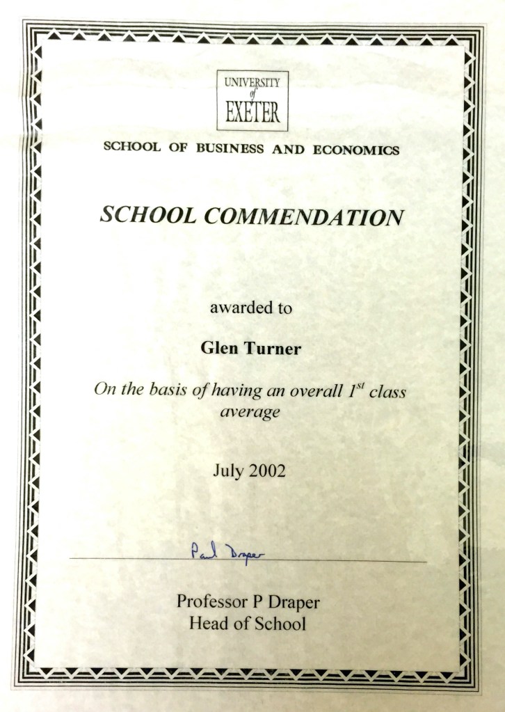 Commendation certificate from the School of Business & Economics at the University of Exeter. Awarded to Glen Turner on the basis of having an overall 1st class average. Dated July 2002. Signed by Professor P Draper, Head of School.