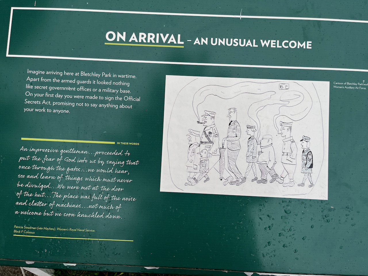 A sign explaining how new recruits got an unusual welcome at Bletchley, which didn't look like government offices or a military base. All newcomers had to sign the Official Secrets Act, and were confronted with the noisy clatter of machines, but quickly learned to knuckle down and get on with the work.