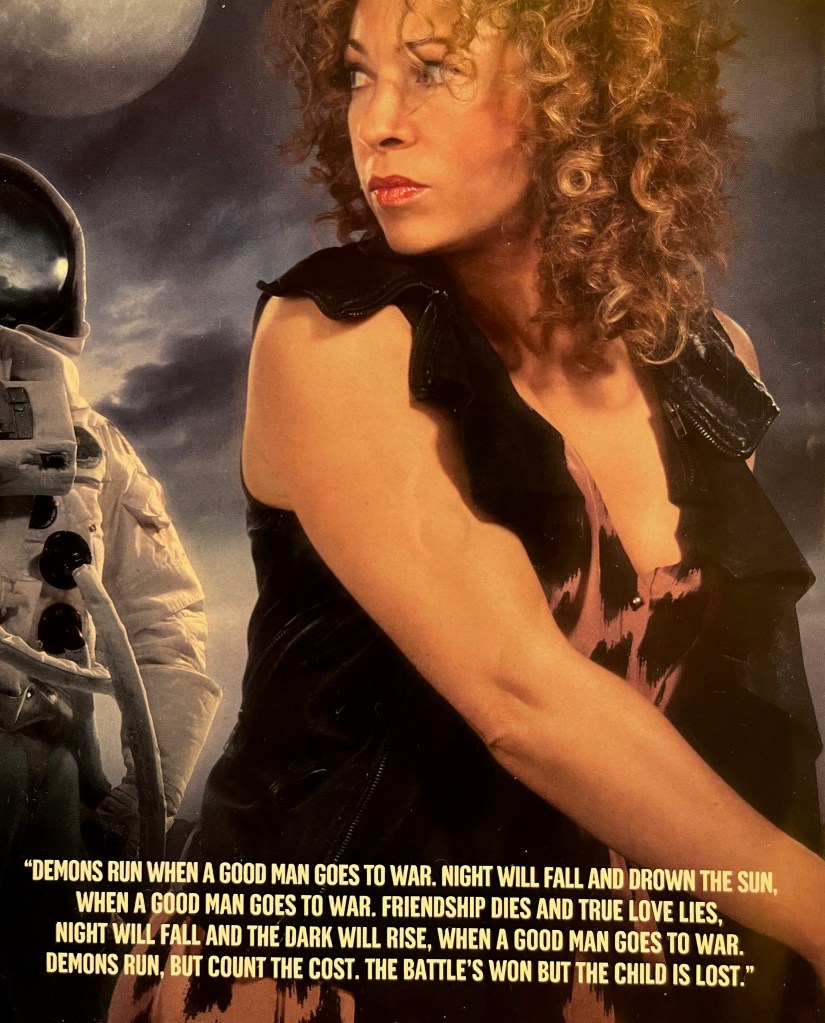 A page in the booklet from the old Blu-ray edition of Doctor Who Series 6, showing an image of River Song looking over her right shoulder towards an astronaut behind her. Text at the bottom says Demons run when a good man goes to war. Night will fall and drown the sun, when a good man goes to war. Friendship dies and true love lies, night will fall and the dark will rise, when a good man goes to war. Demons run, but count the cost. The battle's won but the child is lost.
