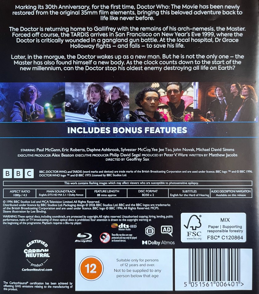 Back cover for the Blu-ray of Doctor Who The Movie. Below the description of the Blu-ray is a strip of 4 images from the film. The first shows Sylvester McCoy as the 7th Doctor. The second shows Paul McGann as the 8th Doctor with companion Grace. The third shows The Master with companion Chang Lee. And the fourth shows the 8th Doctor with Grace and Chang Lee. Below that is all the technical and copyright information.