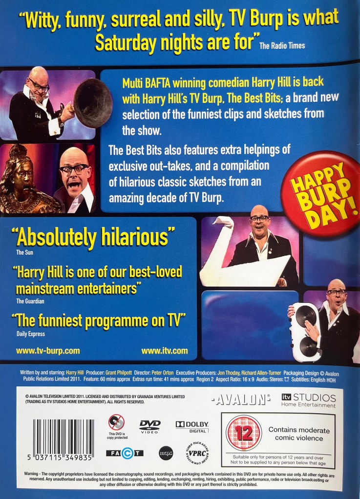 Back cover of the DVD for Harry Hill's TV Burp - The Best Bits. Alongside a description of the DVD are images from the programme, showing Harry holding a large gun, posing with a bust of Queen Victoria, showing a model of a swan made from a towel, and playing a portable double hot plate like a pair of bongo drums.